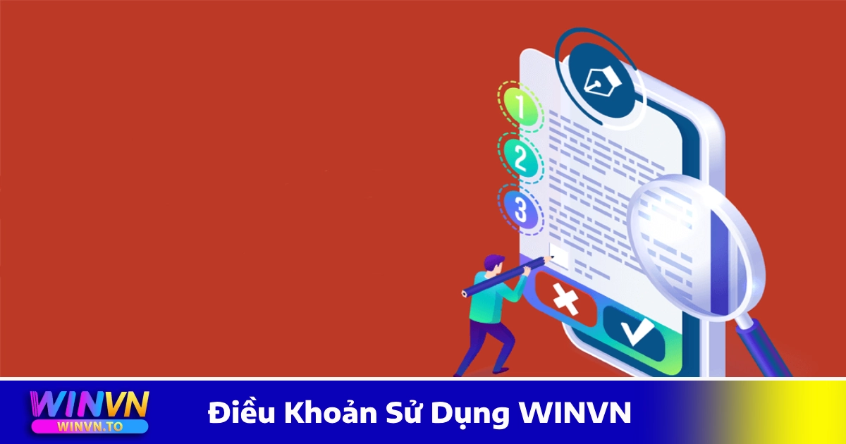 Điều Khoản Sử Dụng WINVN Khi Đăng Ký & Sử Dụng Tài Khoản