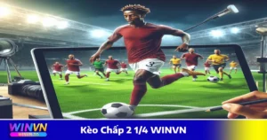 Khi nào nên đặt cược kèo chấp 2 1/4 WINVN?