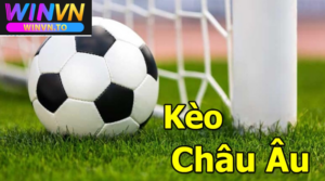 Kinh nghiệm chơi Kèo Châu Âu Winvn hiệu quả