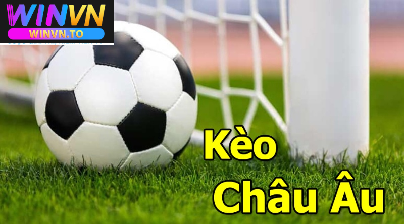 Kinh nghiệm chơi Kèo Châu Âu Winvn hiệu quả