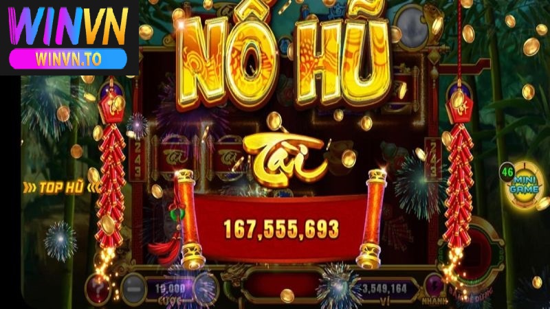 Tham gia chơi Nổ Hũ Thần Tài Winvn