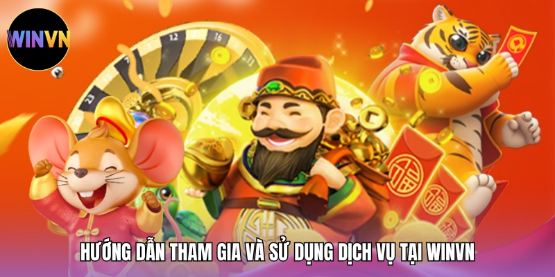 Hướng dẫn tham gia và sử dụng dịch vụ tại WINVN
